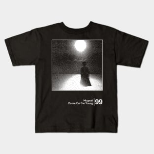 Mogwai - Come On Die Young / Minimal Style Graphic Artwork Kids T-Shirt